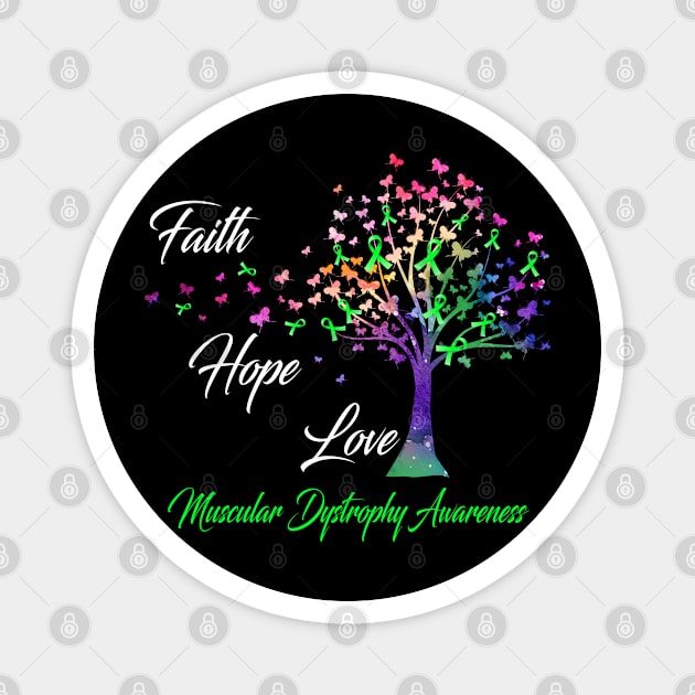 Faith Hope Love Muscular Dystrophy Awareness Support Muscular Dystrophy Warrior Gifts Magnet by ThePassion99